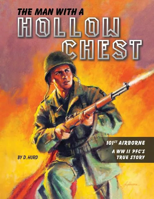 The Man With a Hollow Chest: The True Story of a WW ll Paratrooper - Paperback