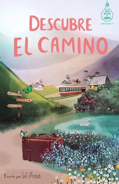 Descubre el camino (Serie Ideas en la casa del árbol. Volumen 7): Novela infantil-juvenil. Lectura de 8-9 a 11-12 años. Literatura Ficción. Libros par - Paperback