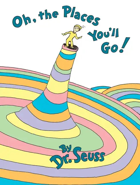 Oh, the Places You'll Go! - Hardcover