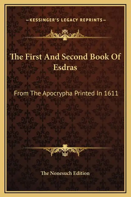 The First and Second Book of Esdras: From the Apocrypha Printed in 1611 - Hardcover
