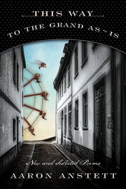 This Way to the Grand As-Is: New and Selected Poems - Paperback