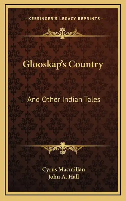 Glooskap's Country: And Other Indian Tales - Hardcover