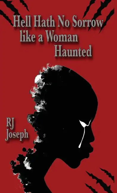Hell Hath No Sorrow like a Woman Haunted - Hardcover
