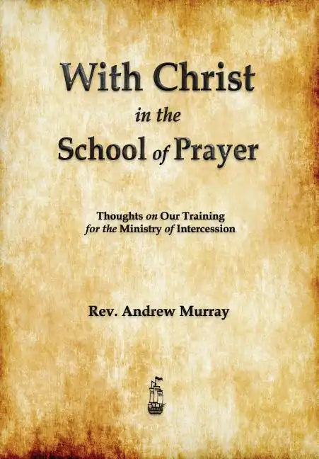 With Christ in the School of Prayer - Paperback