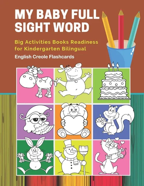 My Baby Full Sight Word Big Activities Books Readiness for Kindergarten Bilingual English Creole Flashcards: Learn reading tracing workbook and fun ba - Paperback