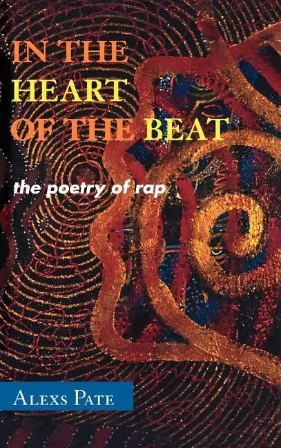 In the Heart of the Beat: The Poetry of Rap - Hardcover