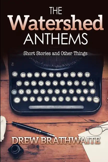 The Watershed Anthems - Paperback