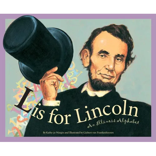 L Is for Lincoln: An Illinois Alphabet - Hardcover