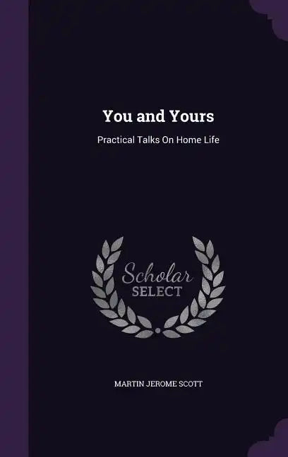 You and Yours: Practical Talks on Home Life - Hardcover
