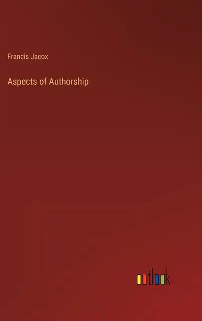 Aspects of Authorship - Hardcover