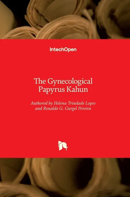 The Gynecological Papyrus Kahun - Hardcover