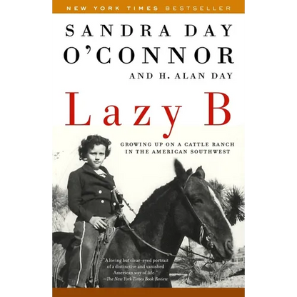 Lazy B: Growing Up on a Cattle Ranch in the American Southwest - Paperback