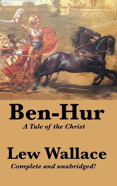 Ben-Hur: A Tale of the Christ, Complete and Unabridged - Hardcover