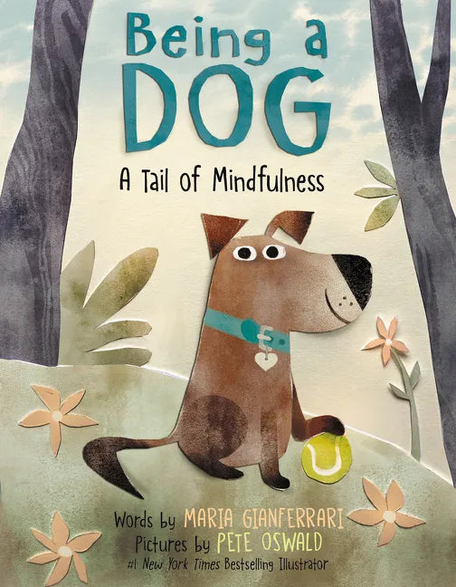 Being a Dog: A Tail of Mindfulness - Hardcover