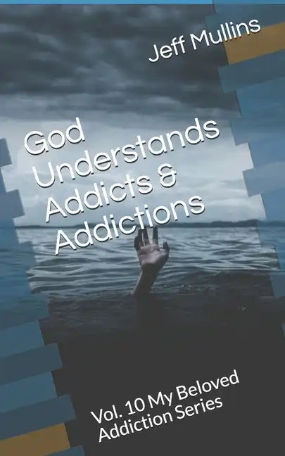 God Understands Addicts & Addictions - Paperback