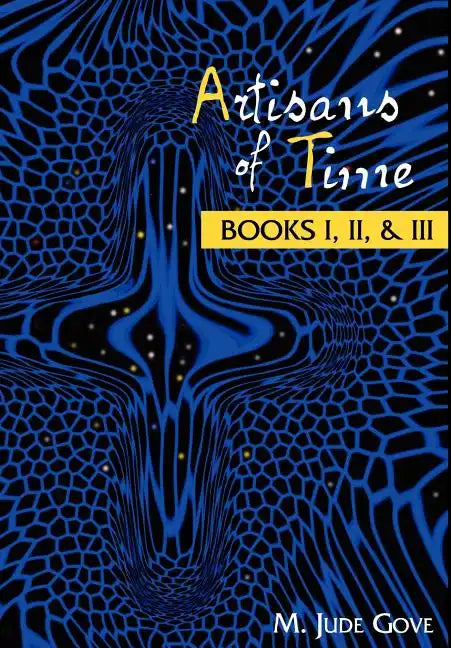 Artisans of Time: Books I, II, & III - Hardcover