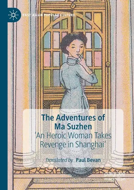 The Adventures of Ma Suzhen: 'An Heroic Woman Takes Revenge in Shanghai' - Paperback