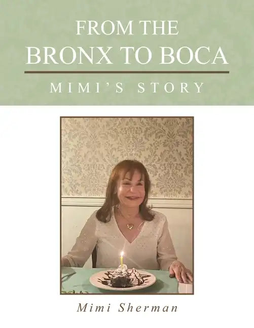 From the Bronx to Boca: Mimi's Story - Paperback
