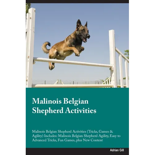 Malinois Belgian Shepherd Activities Malinois Belgian Shepherd Activities (Tricks, Games & Agility) Includes: Malinois Belgian Shepherd Agility, Easy - Paperback