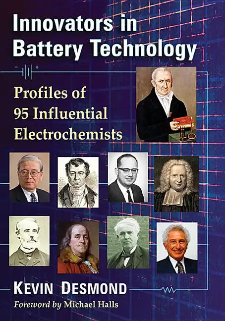 Innovators in Battery Technology: Profiles of 95 Influential Electrochemists - Paperback