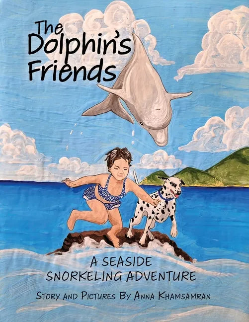 The Dolphin's Friends: A Seaside Snorkeling Adventure - Paperback