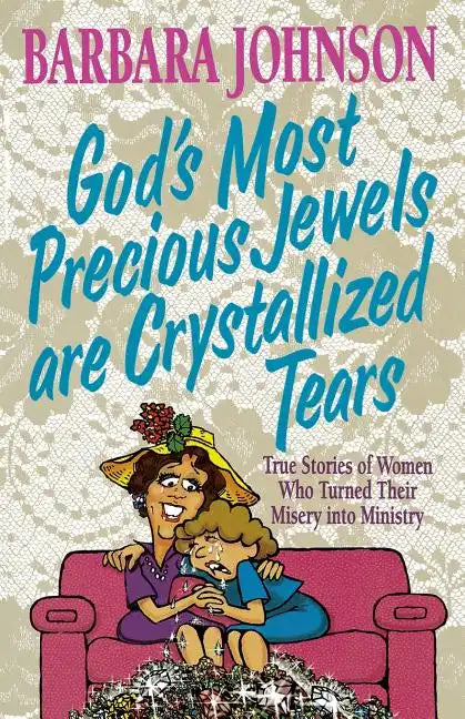 God's Most Precious Jewels Are Crystallized Tears - Paperback