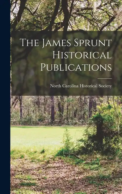 The James Sprunt Historical Publications - Hardcover