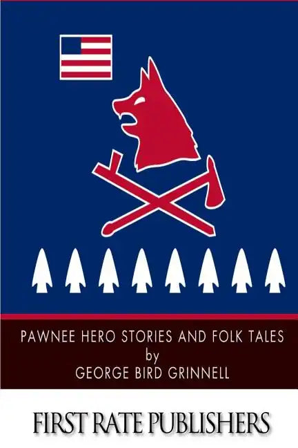 Pawnee Hero Stories and Folk Tales - Paperback