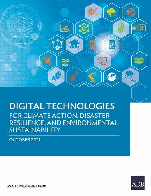 Digital Technologies for Climate Action, Disaster Resilience, and Environmental Sustainability - Paperback