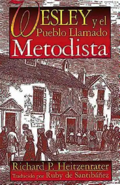Wesley y El Pueblo Llamado Metodista - Paperback