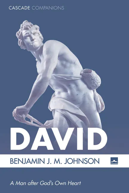 David: A Man After God's Own Heart - Hardcover