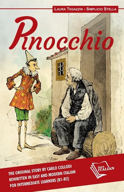 Pinocchio: The original story by Carlo Collodi rewritten in easy and modern Italian for intermediate learners (B1-B2) - Paperback