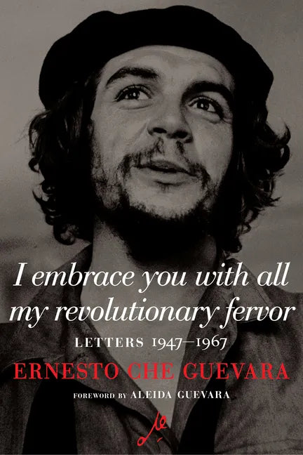 I Embrace You with All My Revolutionary Fervor: Letters 1947-1967 - Paperback