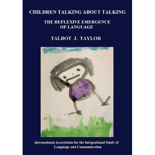 Children talking about talking: The reflexive emergence of language - Paperback