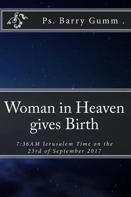 Woman in Heaven gives Birth: 7:36AM Jerusalem Time on the 23rd of September 2017 - Paperback