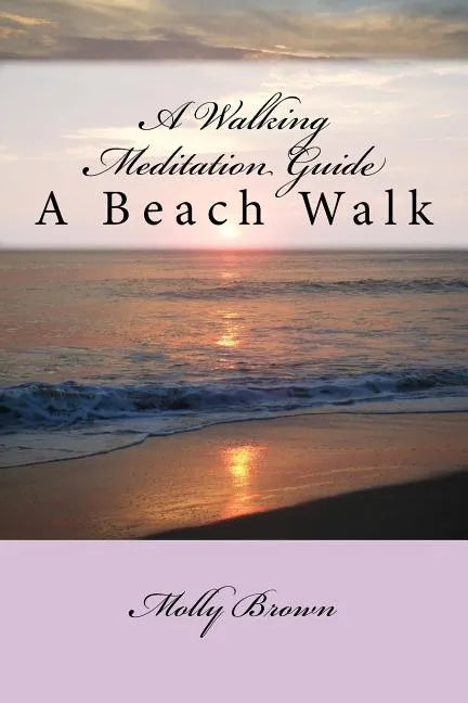 A Walking Meditation Guide: A Beach Walk - Paperback