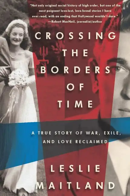 Crossing the Borders of Time: A True Story of War, Exile, and Love Reclaimed - Paperback