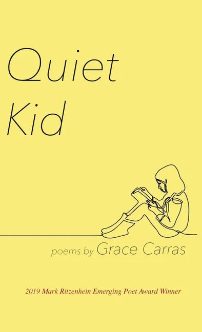 Quiet Kid: 2019 Mark Ritzenhein Emerging Poet Award Winner - Hardcover