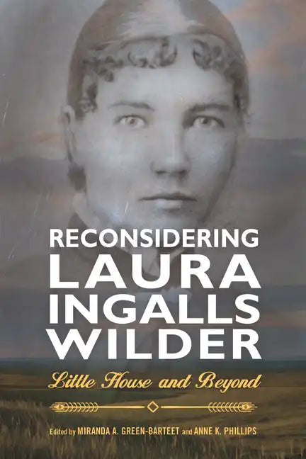Reconsidering Laura Ingalls Wilder: Little House and Beyond - Paperback