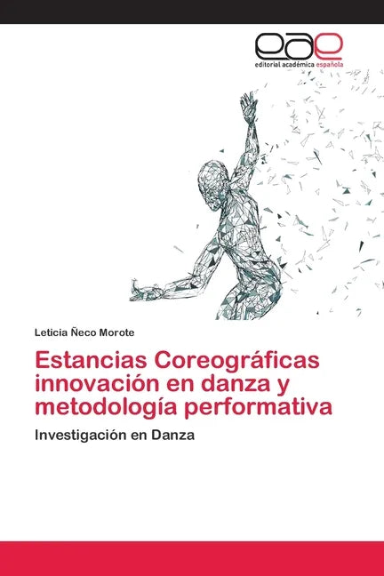 Estancias Coreográficas innovación en danza y metodología performativa - Paperback
