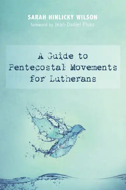 A Guide to Pentecostal Movements for Lutherans - Hardcover