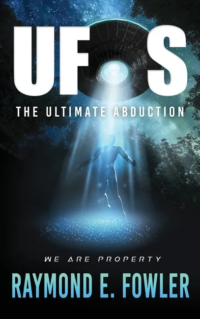 UFOs: The Ultimate Abduction - Hardcover