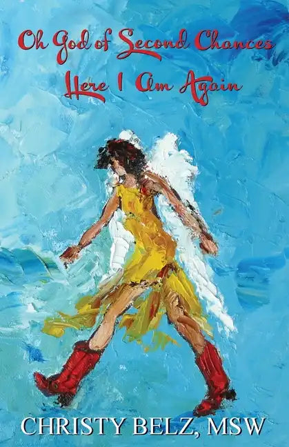 Oh God of Second Chances, Here I Am Again - Paperback