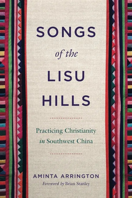 Songs of the Lisu Hills: Practicing Christianity in Southwest China - Paperback