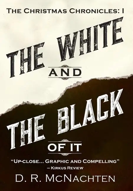 The White and the Black of It: The Christmas Chronicles: 1 - Hardcover