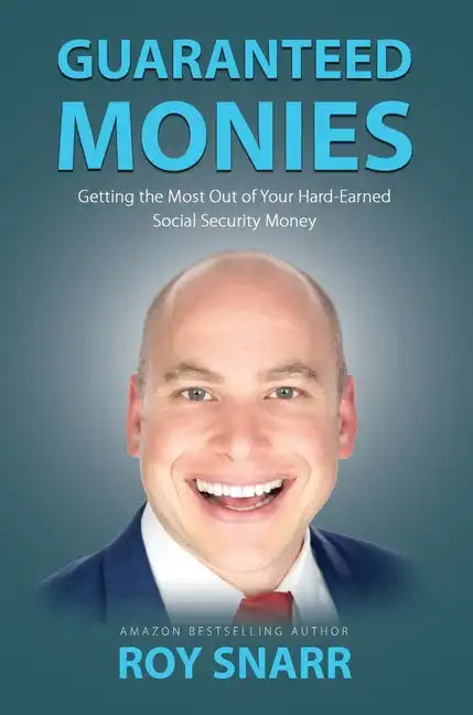 Guaranteed Monies: Getting the Most Out of Your Hard-Earned Social Security Money - Hardcover