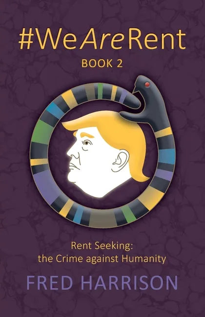 #WeAreRent Book 2 Rent seeking: the Crime against Humanity - Paperback