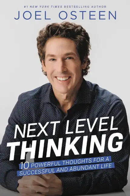 Next Level Thinking: 10 Powerful Thoughts for a Successful and Abundant Life - Paperback