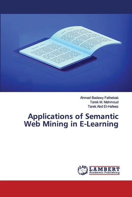 Applications of Semantic Web Mining in E-Learning - Paperback