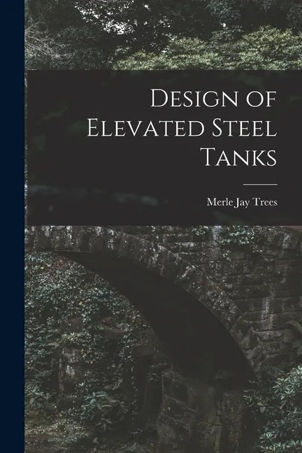 Design of Elevated Steel Tanks - Paperback